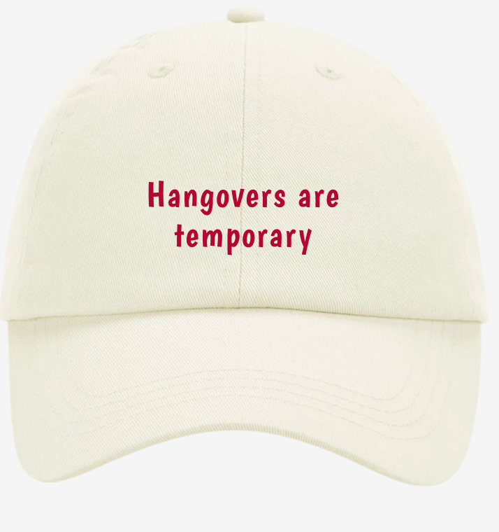 Hangovers are temporary